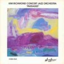 0017231204329 : RICHMOND KIM CONCERT JAZZ ORCHESTRA : PASSAGES
