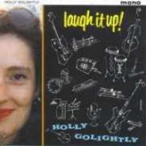 0615187326029 : GOLIGHTLY HOLLY : LAUGH IT UP