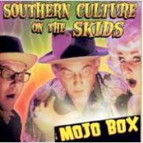 0634457206328 : SOUTHERN CULTURE ON THE SKIDS : MOJO BOX 0634457206328 : SOUTHERN CULTURE ON THE SKIDS : MOJO BOX