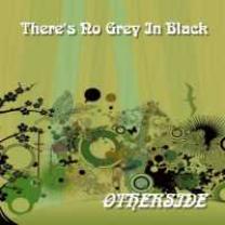 0634479906602 : OTHERSIDE : THERE'S NO GREY IN BLACK