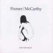 0693723926124 : FIXMER/MCCARTHY : INTO THE NIGHT