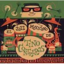 TINO CONTRERAS - El Jazz Mexicano De Tino Contreras - CD