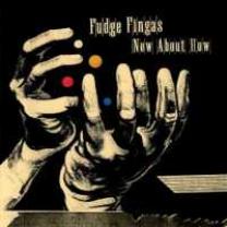 FUDGE FINGAS - Now About How - 33T x 2