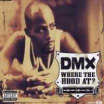 Dmx - Where The Hood At Album
