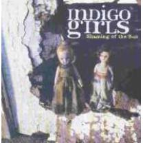 Shaming Of The Sun - Indigo Girls