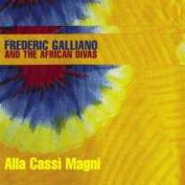 GALLIANO FREDERIC AND THE AFRICAN DIVAS - ALLA CASSI MAGNI - CD single